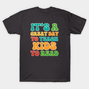 It's A Great Day To Teach Kids To Read T-Shirt